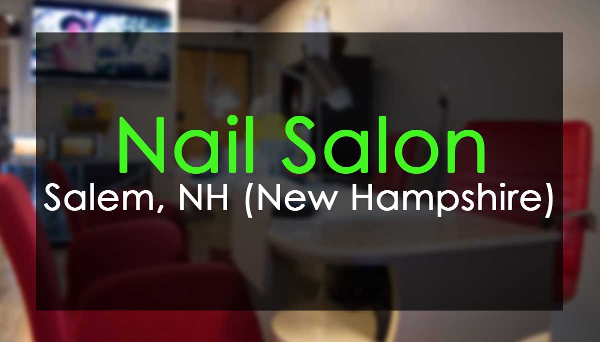 Best Walk In Nail Salon in Salem, NH (New Hampshire), USA