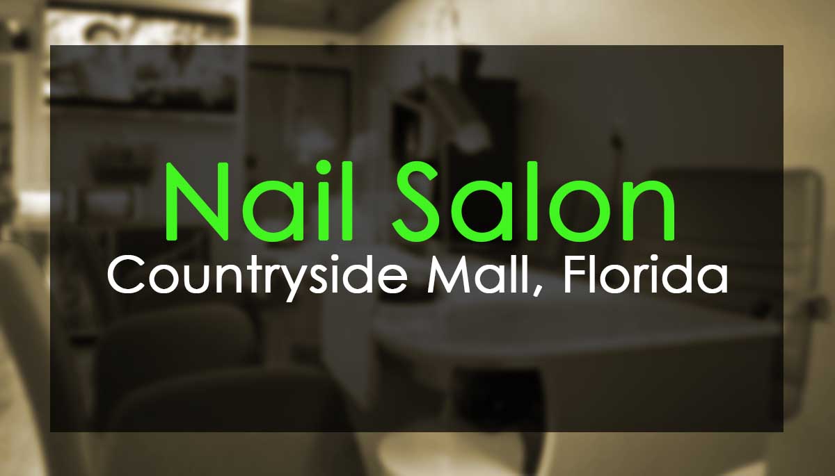 Walk in nail salon countryside mall in Clearwater, Florida